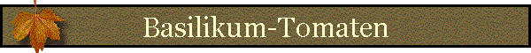 Basilikum-Tomaten