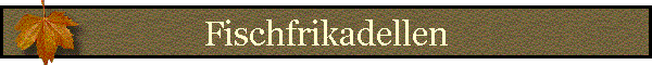 Fischfrikadellen