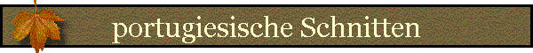 portugiesische Schnitten