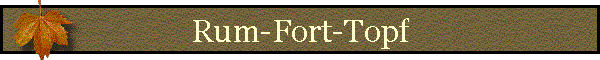 Rum-Fort-Topf