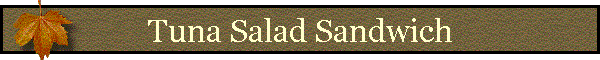 Tuna Salad Sandwich